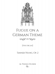 Fugue on a German Theme (Organ)